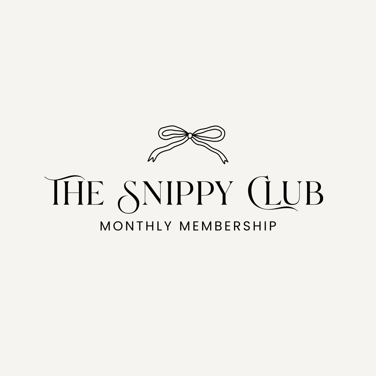 The Snippy Club | Monthly Membership
